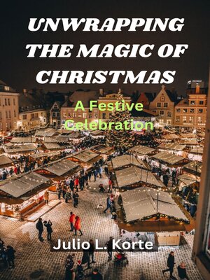 cover image of UNWRAPPING THE MAGIC OF CHRISTMAS